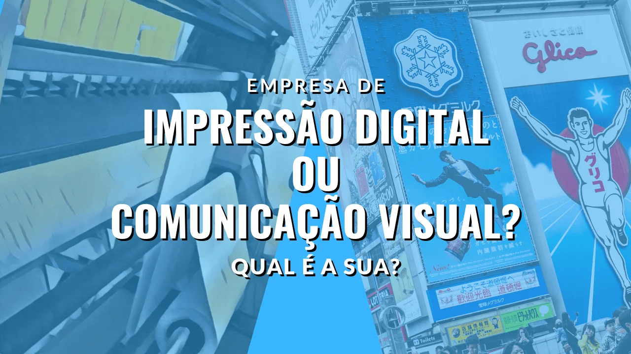 ? Diferença entre Comunicação Visual e Impressão Digital